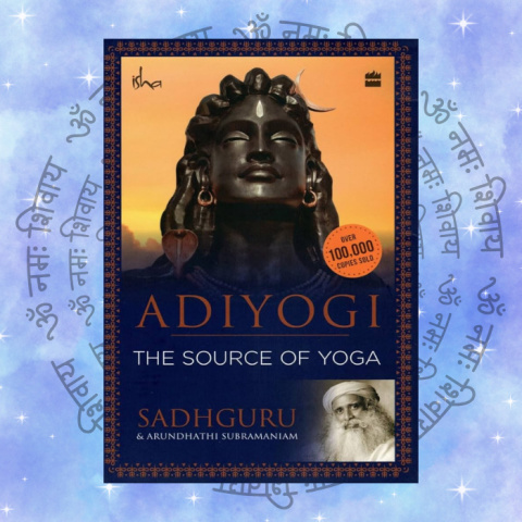 Adiyogi - The Source of Yoga Sadhguru English Edition