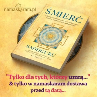 Death. Just for those who die, the post-life yoga guide... Sadhguru PL
